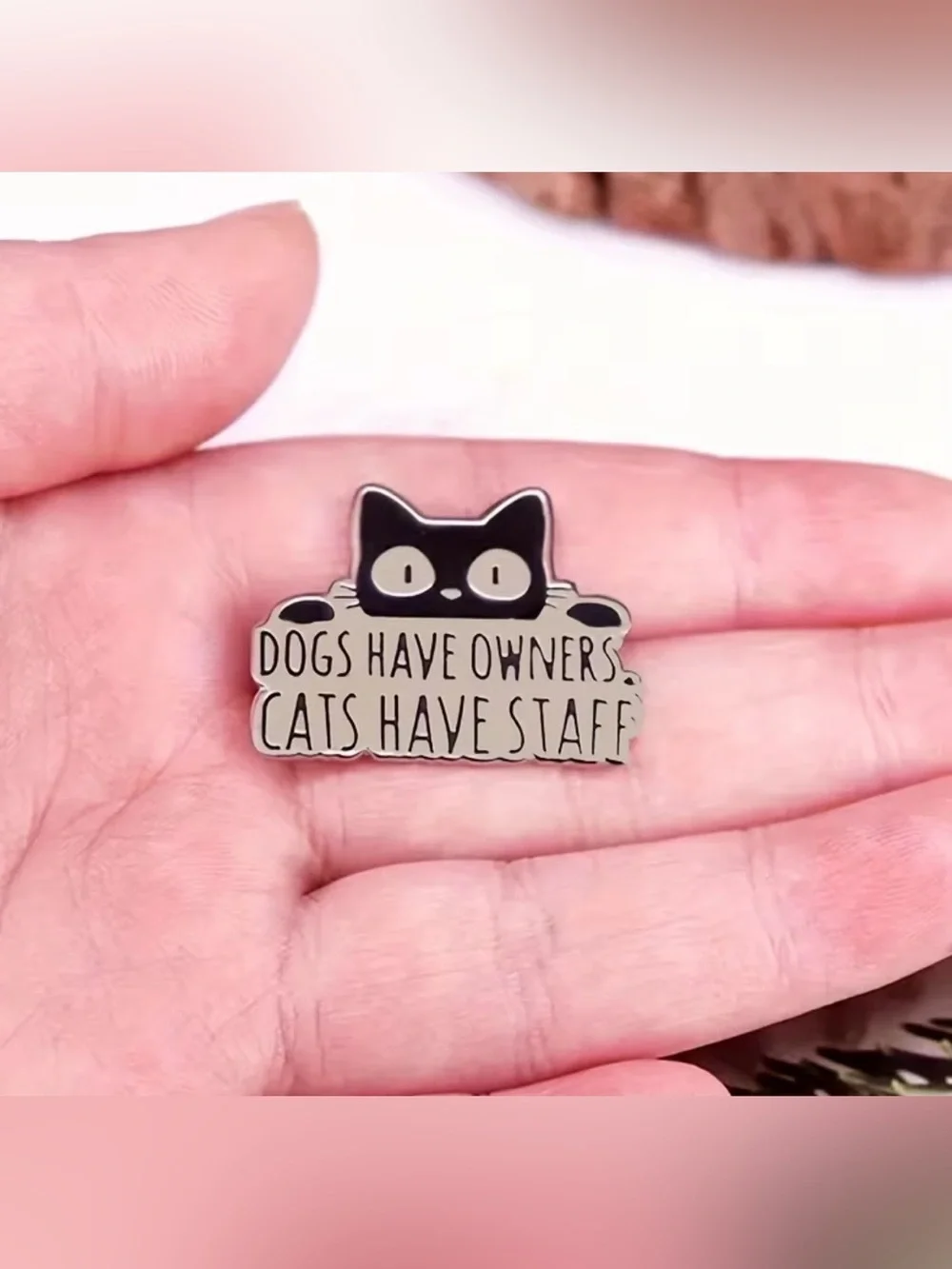 Cats Have Staff Enamel Pin - Black and Cream Cat Design
